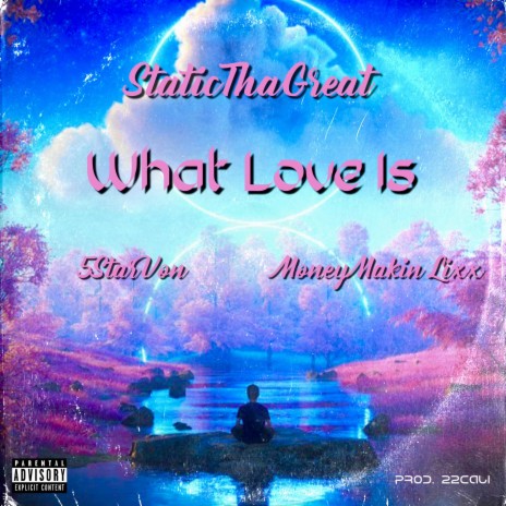 What Love Is ft. 5StarVon & MoneyMakin Lixx