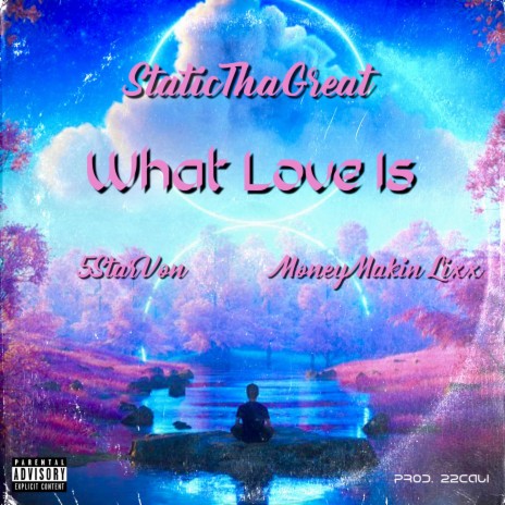 What Love Is ft. 5StarVon & MoneyMakin Lixx | Boomplay Music