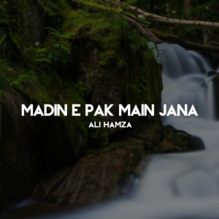 Madin e Pak Main Jana