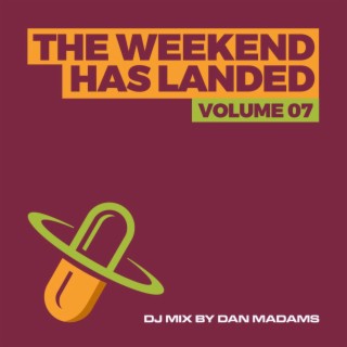 The Weekend Has Landed, Vol. 7