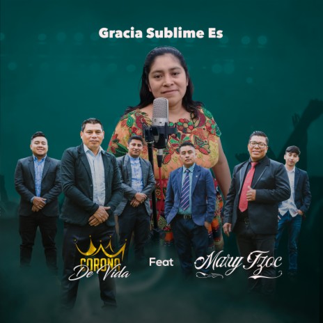 Gracia Sublime Es ft. Mary Tzoc | Boomplay Music