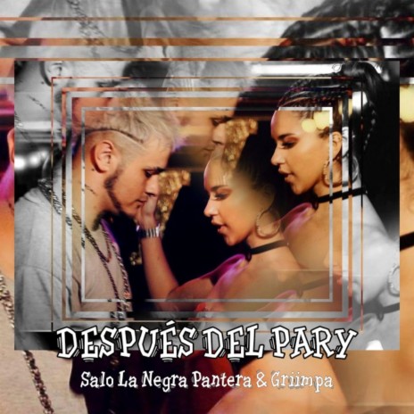 DESPUES DEL PARY ft. Griimpa | Boomplay Music