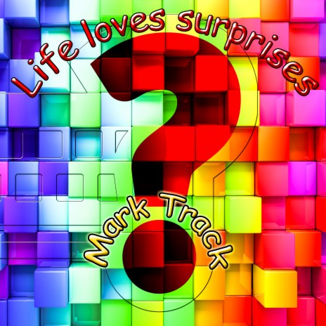 Life Loves Surprises | Boomplay Music