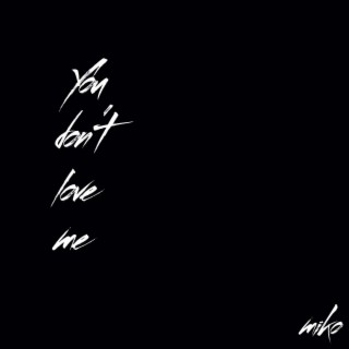 You Don't Love Me lyrics | Boomplay Music