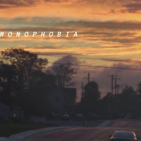 Monophobia | Boomplay Music