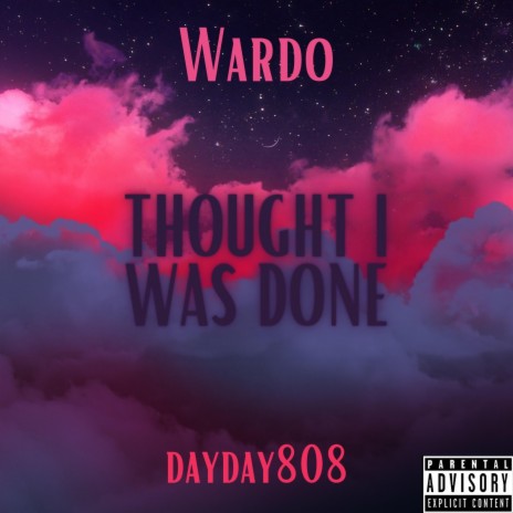 Thought I Was Done ft. DayDay808 | Boomplay Music