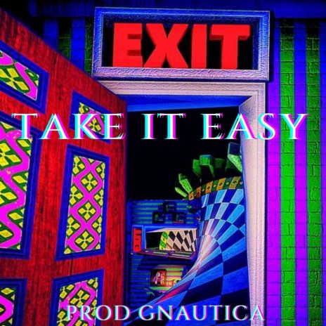 Take it easy ft. Gnautica