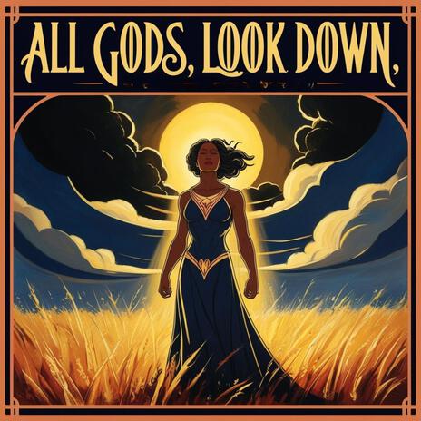 All Gods, Look Down | Boomplay Music