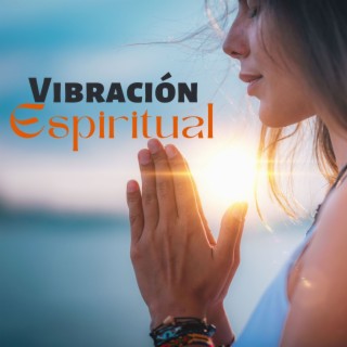 Vibración Espiritual: Música Instrumental de Meditación Diaria, Relajación Espiritual, Dejar de Pensar