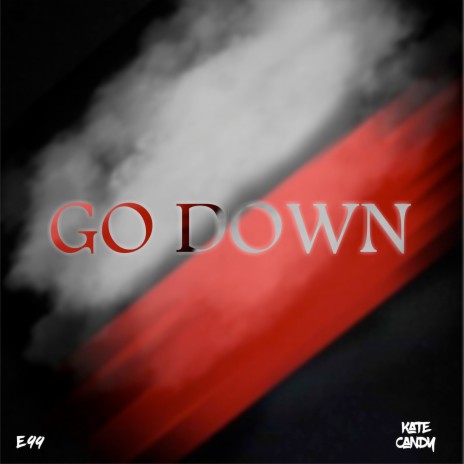 Go Down ft. E99 | Boomplay Music