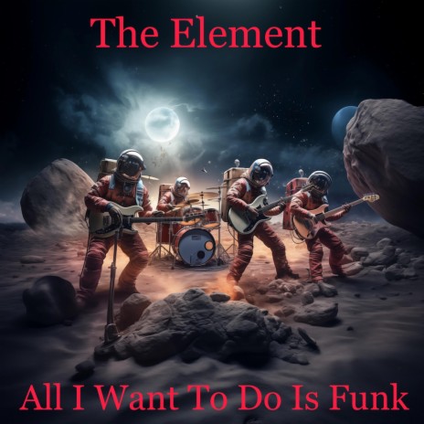 All I Want To Do Is Funk ft. The Regiment Horns | Boomplay Music