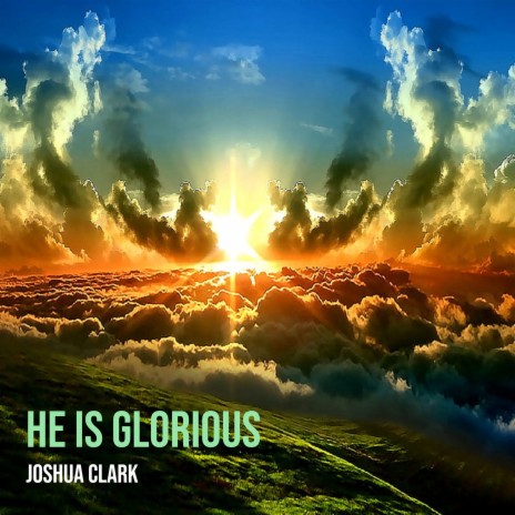 He Is Glorious | Boomplay Music