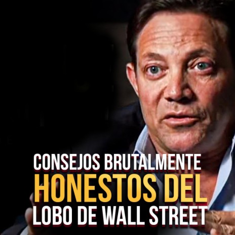 Consejos Brutalmente Honestos del Lobo de Wall Street | Boomplay Music