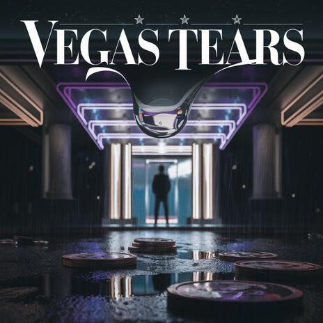 Vegas Tears | Boomplay Music