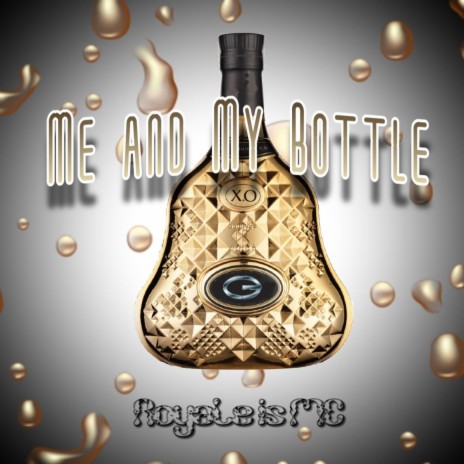 Me and My Bottle | Boomplay Music
