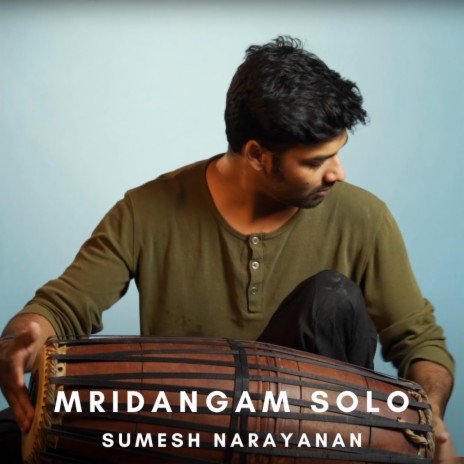 Mridangam Solo ft. Sumesh Narayanan | Boomplay Music