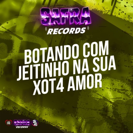 Botando Com Jeitinho na Sua Xot4 Amor ft. DJ KAIKY PZS & MC GW | Boomplay Music