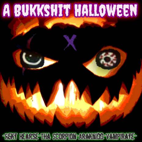 A Bukkshit Halloween ft. Araknidd, VamPirate & Scorpion | Boomplay Music