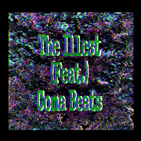 The illest ft. Coma Beats | Boomplay Music