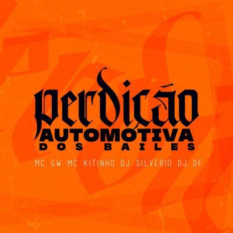 Perdição Automotiva dos Bailes ft. MC Kitinho, DJ Silvério & DJ DF | Boomplay Music