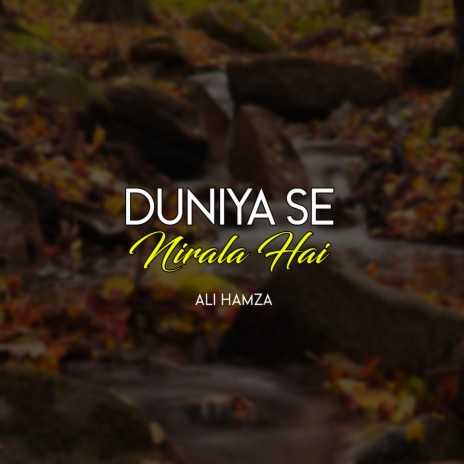 Duniya Se Nirala Hai | Boomplay Music