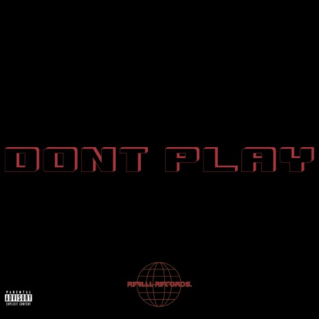 DON'T PLAY