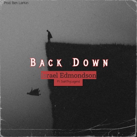 Back Down ft. SiahThyLegend & Ben Larkin | Boomplay Music