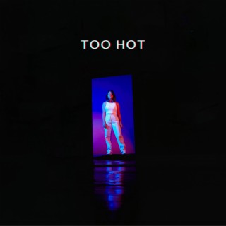 Too Hot lyrics | Boomplay Music