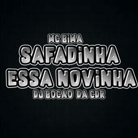 Safadinha Essa Novinha ft. Mc Bima | Boomplay Music