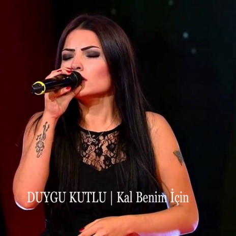 Kal Benim İçin | Boomplay Music