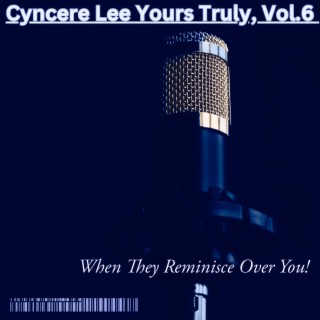 CYNCERE LEE YOURS TRULY, Vol. 6