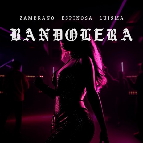 BANDOLERA ft. Espinosa, LUISMA & Trast0
