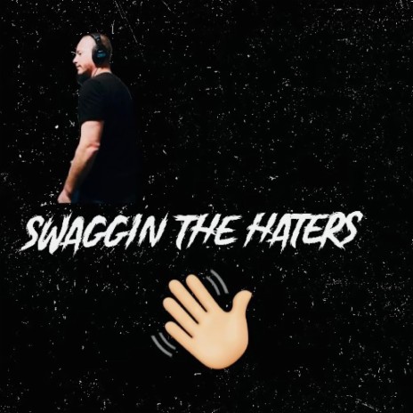 Swaggin The Haters | Boomplay Music