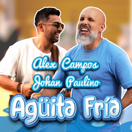 Aguita Fria ft. Alex Campos | Boomplay Music