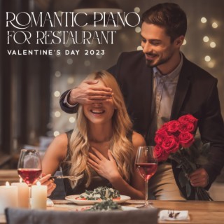 Romantic Piano for Restaurant: Valentine's Day 2023, Taste of Love, Sensual Music for Dinner and Red Wine