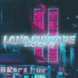 Lana Mixtape