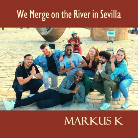 We Merge on the River in Sevilla (Live) | Boomplay Music