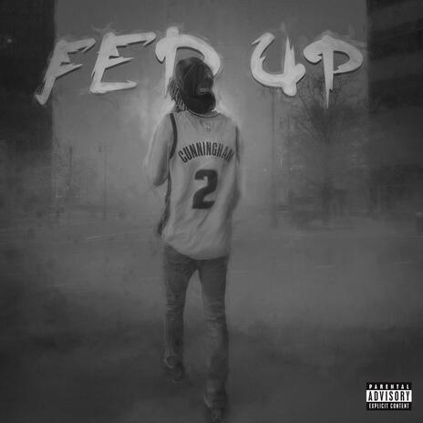 Fed Up | Boomplay Music