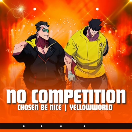 No Competition ft. YellowWorld | Boomplay Music