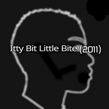 Itty Bit Little Bite