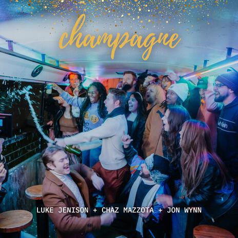 champagne ft. Luke Jenison & Jon Wynn | Boomplay Music