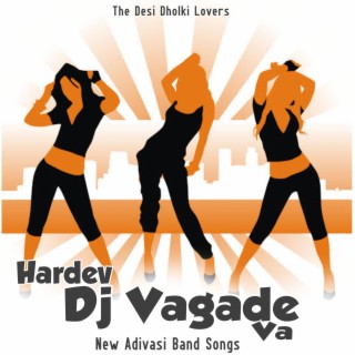 Hardev Dj Vagade Va (Adivasi Band Style Mix)