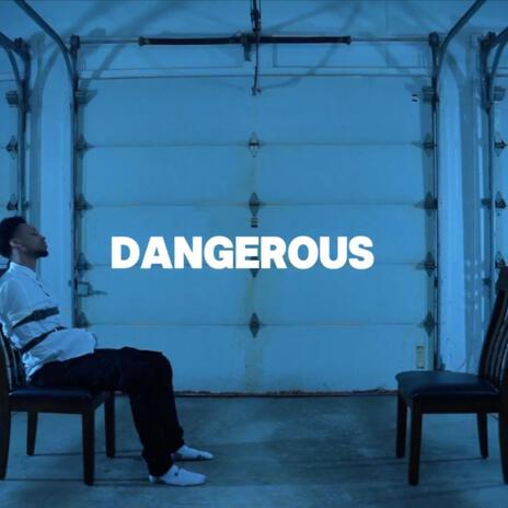 Dangerous | Boomplay Music