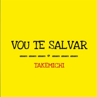 Vou te Salvar (Takemichi Hanagaki)