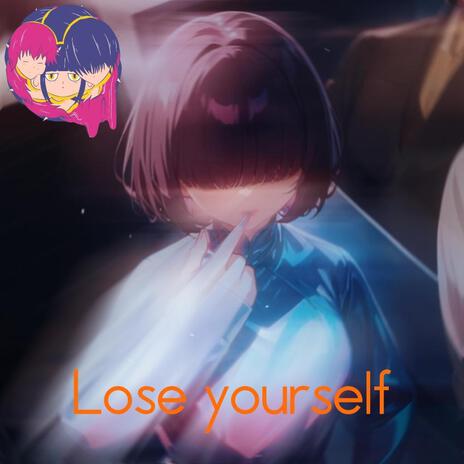 Lose Yourself | Boomplay Music