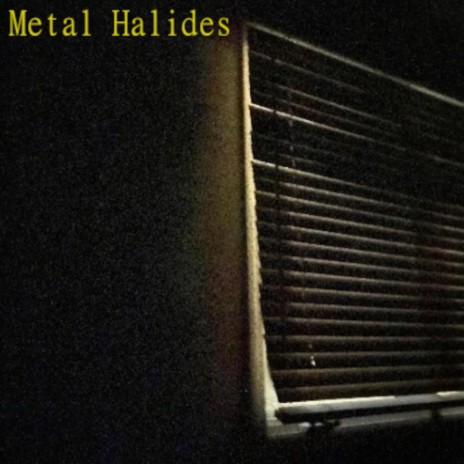 Metal Halides | Boomplay Music