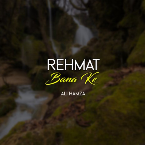 Rehmat Bana Ke | Boomplay Music