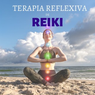 Terapia Reflexiva de Reiki: Música para Alinear los Chakras y Purificar el Espíritu