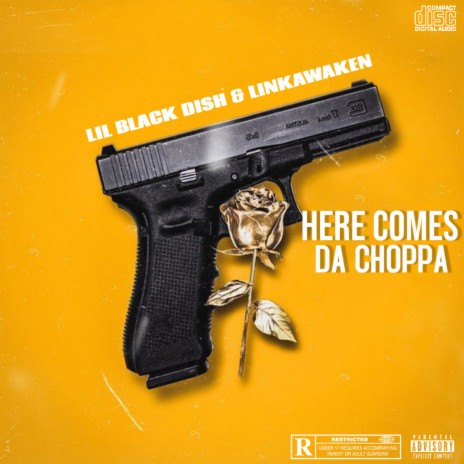 Here Comes Da Choppa ft. LinkAwaken | Boomplay Music