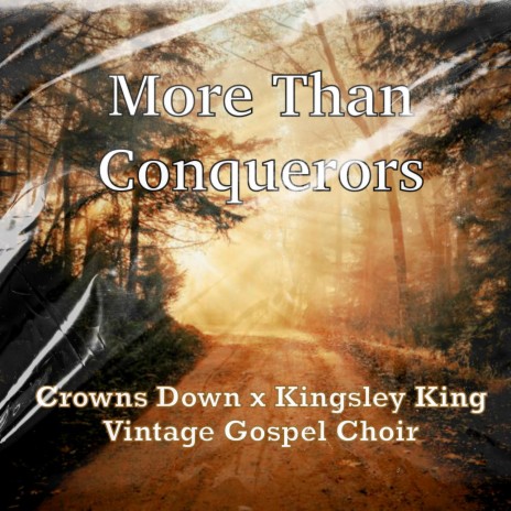 More Than Conquerors ft. Kingsley King & Vintage Gospel Choir | Boomplay Music